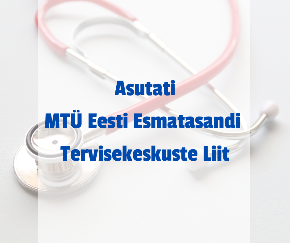 Asutati MTÜ Eesti Esmatasandi Tervisekeskuste Liit
