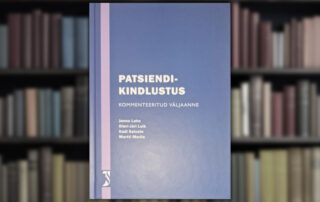 Patsiendikindlustus. Kommenteeritud väljaanne. Autorid: professor Janno Lahe; Olavi-Jüri Luik (PhD); Kadi Saluste; Martti Merila.